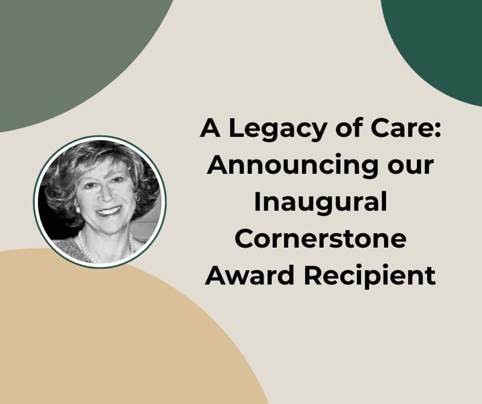 a legacy of care announcing our inaugural cornerstone award recipient (2)
